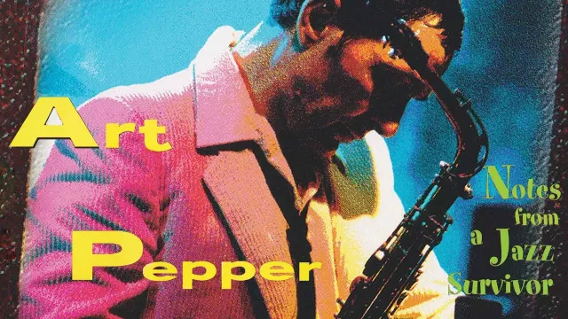 Art Pepper - Notes From A Jazz Survivor Full Music Documentary | Official Trailer | FlixHouse
