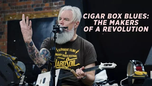 Cigar Box Blues - The Making Of A Revolution Full Music Documetary | Official Trailer | FlixHouse