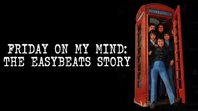 Friday On My Mind: The Easybeats Story | Trailer | Watch Film Free @FlixHouse