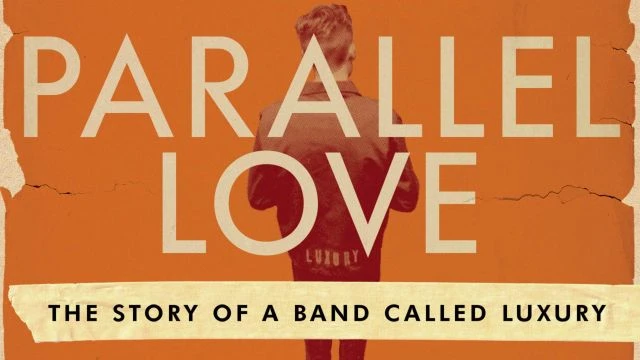 Parallel Love: The Story Of A Band Called Luxury - Watch Free