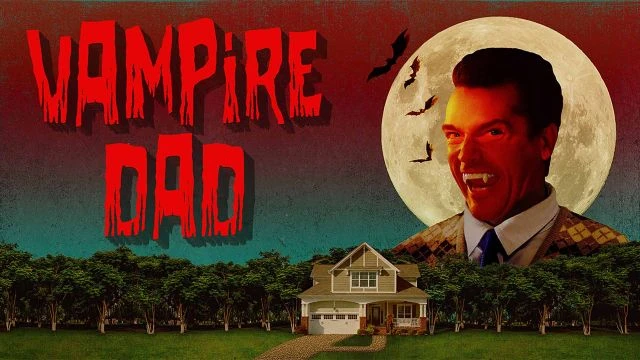 Vampire Dad | Official Trailer | Watch Movie Free @FlixHouse