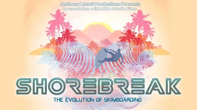 Shorebreak: The Evolution of Skimboarding | Watch Free @FlixHouse