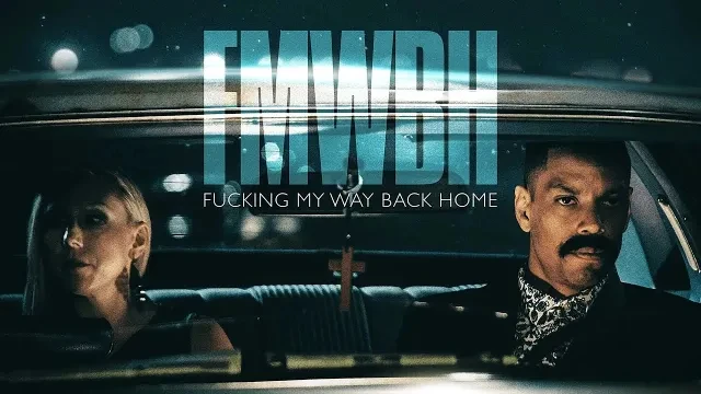 FMWBH: F'ing My Way Back Home | Watch Movie Free @FlixHouse